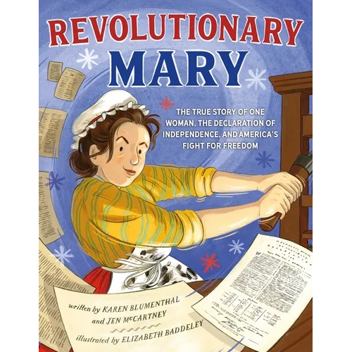 Revolutionary Mary: The True Story of One Woman, the Declaration of Independence, and America's Fight for Freedom