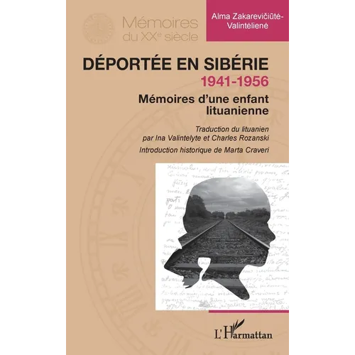 Déportée en Sibérie: Mémoires d'une enfant lituanienne 1941-1956