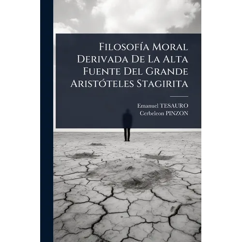 FilosofÃ-a Moral Derivada De La Alta Fuente Del Grande AristÃ3teles Stagirita