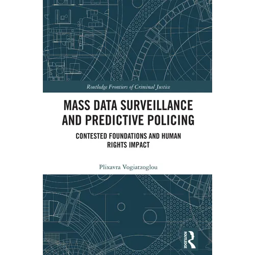 Mass data surveillance and predictive policing: Contested Foundations and Human Rights Impact