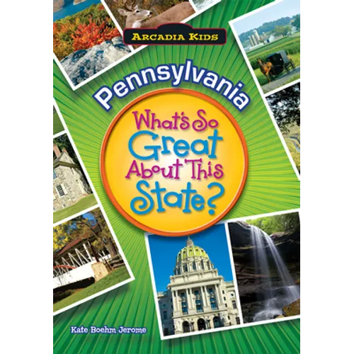 Pennsylvania: What's So Great about This State?