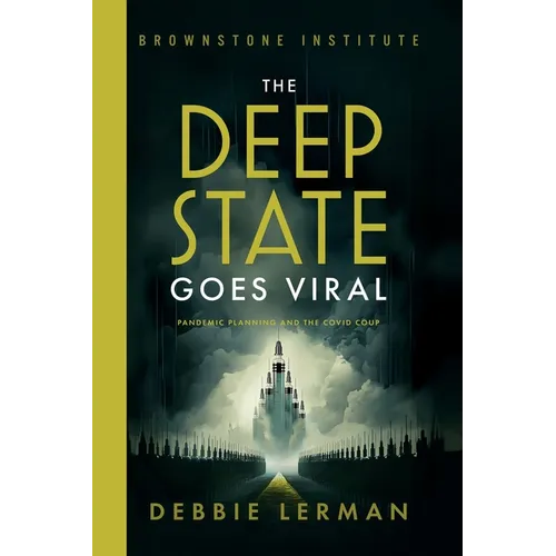 The Deep State Goes Viral: Pandemic Planning and the Covid Coup