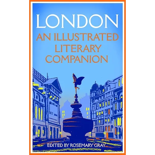 London: An Illustrated Literary Companion