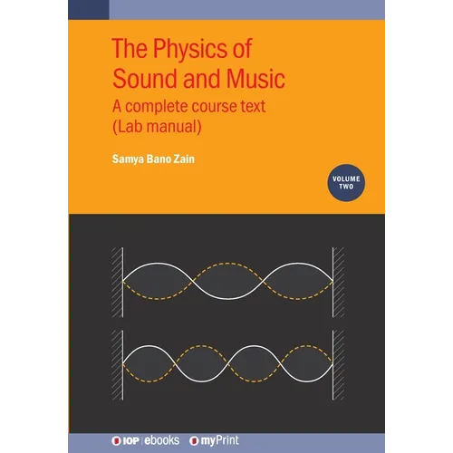 The Physics of Sound and Music, Volume 2: A complete course text (Lab manual)