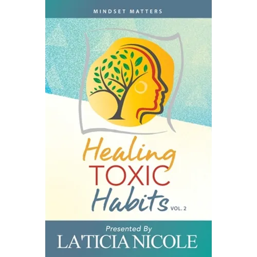 Healing Toxic Habits, Volume 2