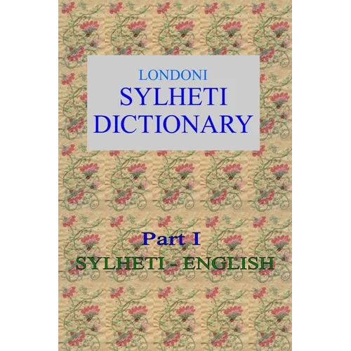 Londoni Sylheti Dictionary: Sylheti-English