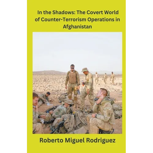 In the Shadows: The Covert World of Counter-Terrorism Operations in Afghanistan