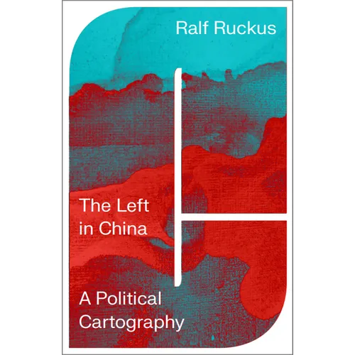 The Left in China: A Political Cartography