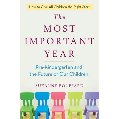 The Most Important Year: Pre-Kindergarten and the Future of Our Children