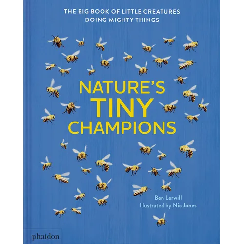 Nature's Tiny Champions: The Big Book of Little Creatures Doing Mighty Things