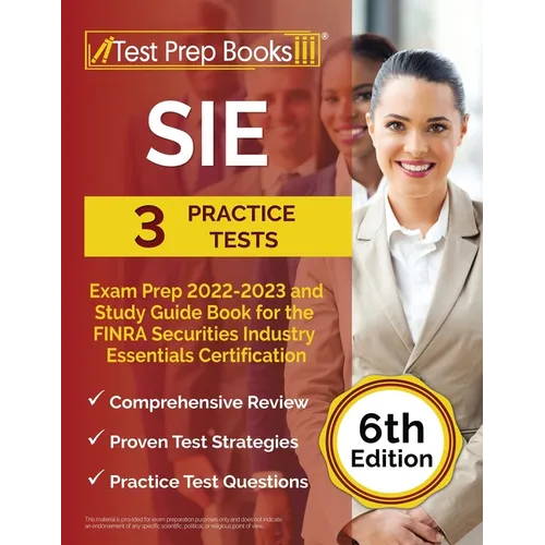 SIE Exam Prep 2022 - 2023: 3 Practice Tests and Study Guide Book for the FINRA Securities Industry Essentials Certification [6th Edition]