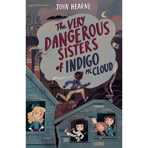 The Very Dangerous Sisters of Indigo McCloud