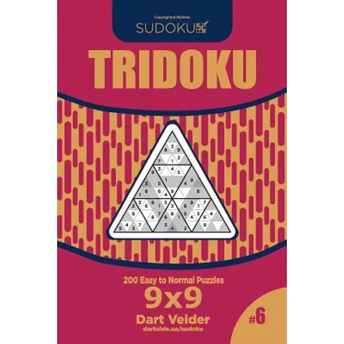 Sudoku Tridoku - 200 Easy to Normal Puzzles 9x9 (Volume 6)