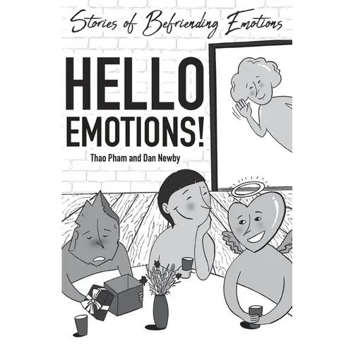 Hello Emotions!: Stories of Befriending Emotions