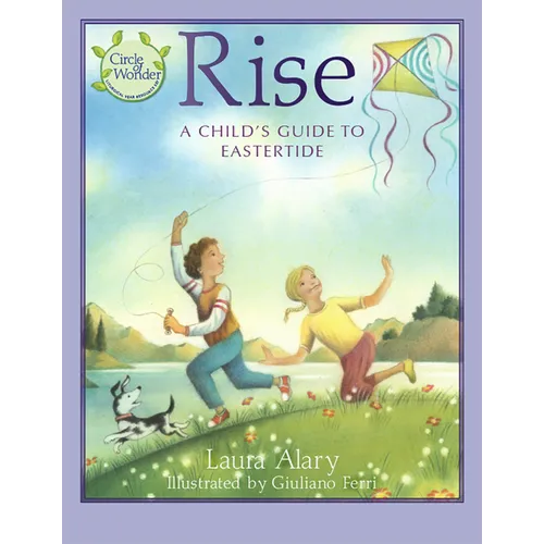 Rise: A Child's Guide to Eastertide -- Part of the Circle of Wonder Series