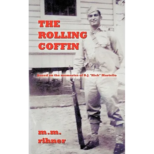 The Rolling Coffin: Based on the Memories of D.J. Nick Martello