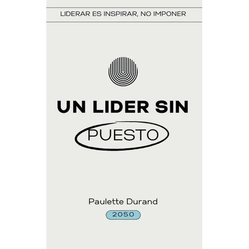 Un Lider sin Puesto
