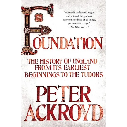 Foundation: The History of England from Its Earliest Beginnings to the Tudors