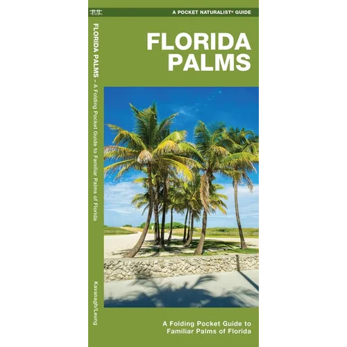 Florida Palms: A Folding Pocket Guide to Familiar Palms of Florida