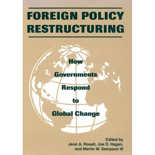 Foreign Policy Restructuring: How Governments Respond to Change