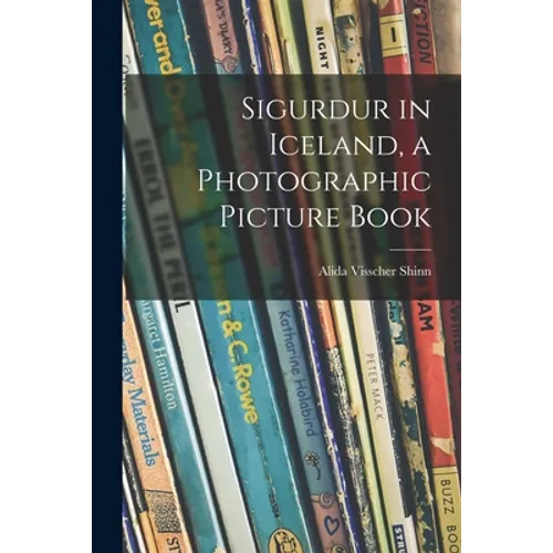 Sigurdur in Iceland, a Photographic Picture Book