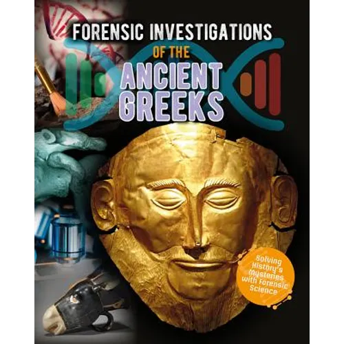 Forensic Investigations of the Ancient Greeks