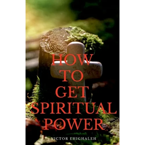 How to Get Spiritual Power