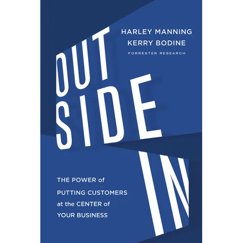 Outside in: The Power of Putting Customers at the Center of Your Business