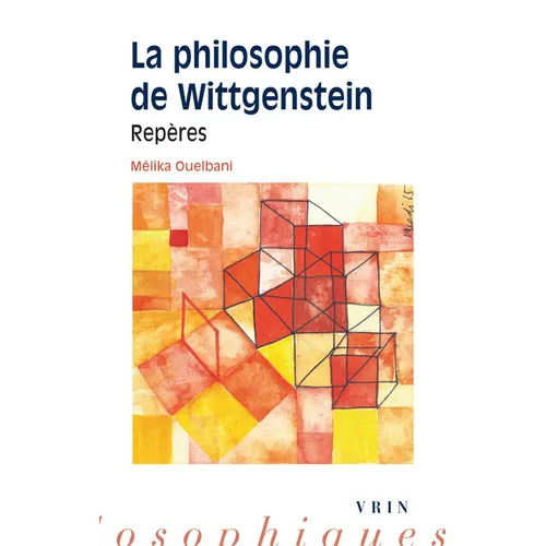 La Philosophie de Wittgenstein: Reperes