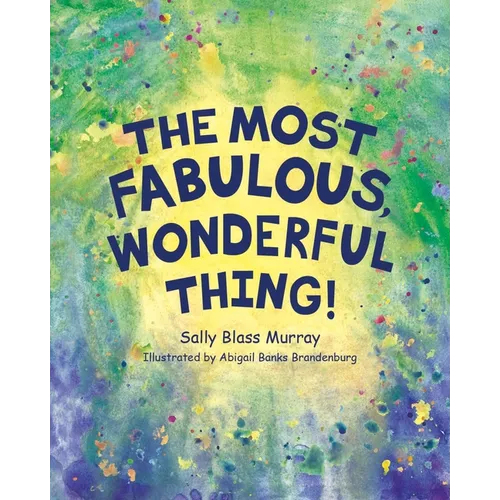 The Most Fabulous, Wonderful Thing