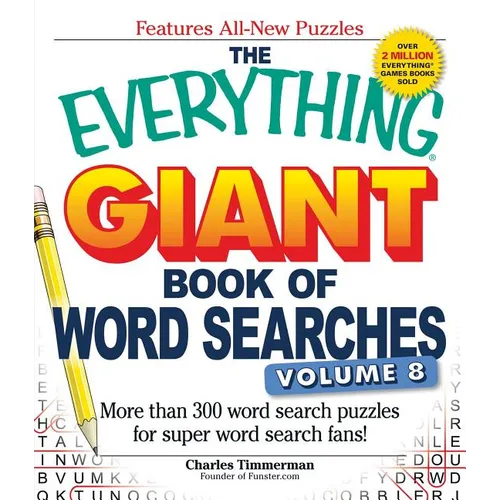 The Everything Giant Book of Word Searches, Volume 8: More Than 300 Word Search Puzzles for Super Word Search Fans!