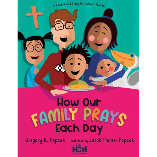 How Our Family Prays Each Day: A Read-Aloud Story for Catholic Families