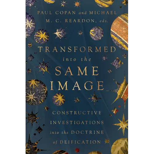 Transformed into the Same Image: Constructive Investigations into the Doctrine of Deification