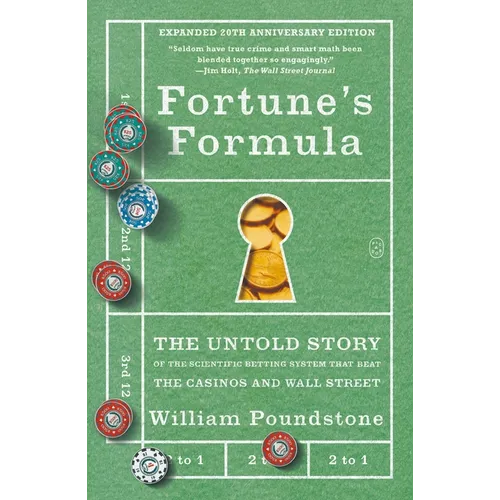 Fortune's Formula: The Untold Story of the Scientific Betting System That Beat the Casinos and Wall Street (Expanded 20th Anniversary Edition)