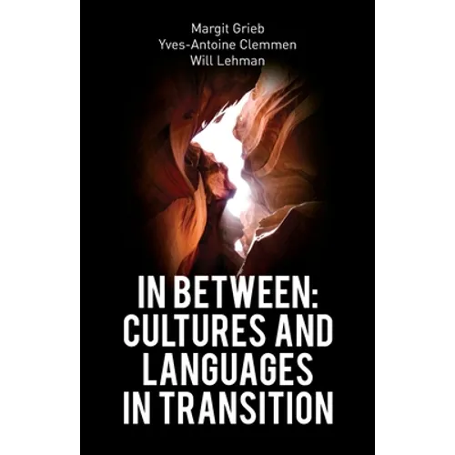 In Between: Cultures and Languages in Transition