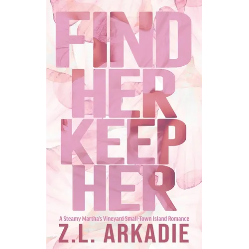 Find Her, Keep Her: A Martha's Vineyard Love Story