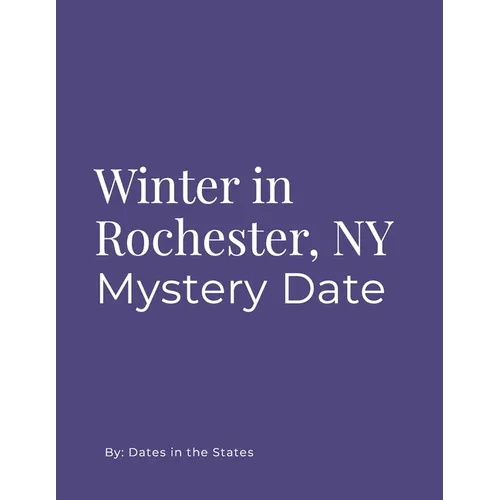 Winter in Rochester, NY City Date Book: A Winter Date in Rochester's Park Ave & East Neighborhoods
