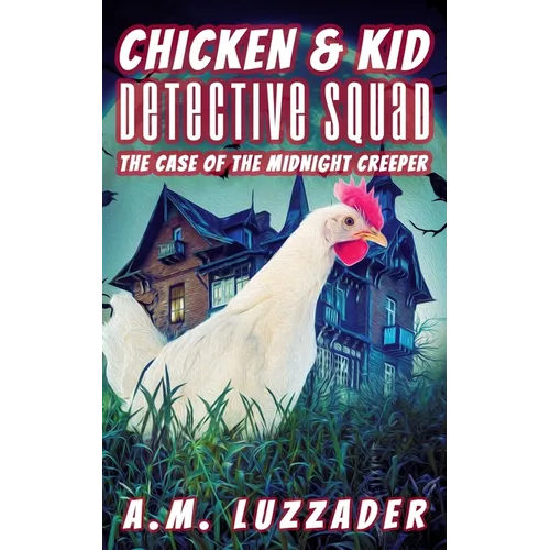 Chicken and Kid Detective Squad: The Case of the Midnight Creeper