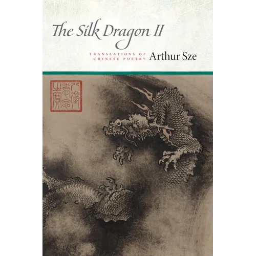 The Silk Dragon II: Translations of Chinese Poetry