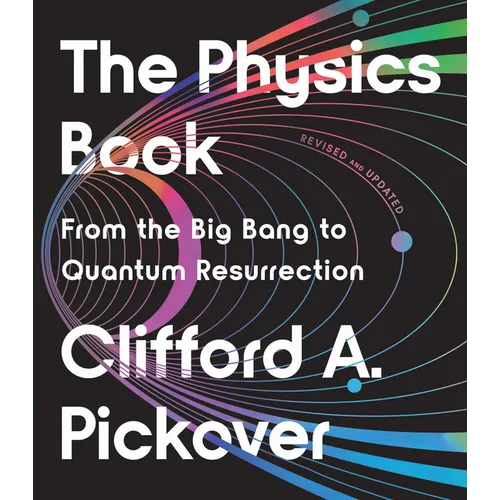 The Physics Book: From the Big Bang to Quantum Resurrection