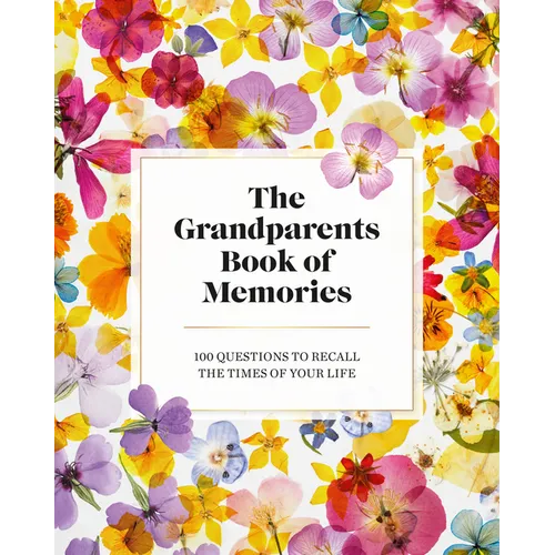 The Grandparents Book of Memories: 100 Questions to Recall the Times of Your Life