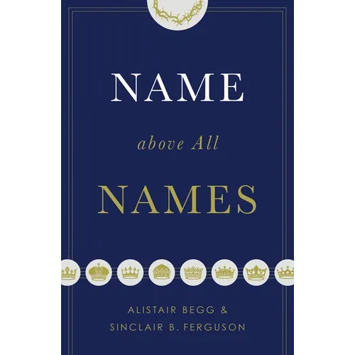 Name Above All Names (Trade Paperback Edition)