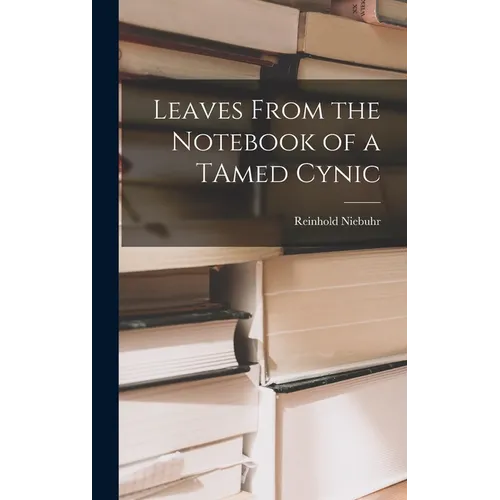 Leaves From the Notebook of a TAmed Cynic