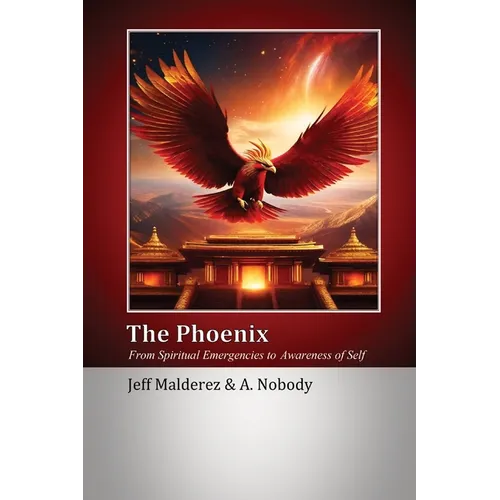 The Phoenix: From Spiritual Emergencies to Awareness of Self