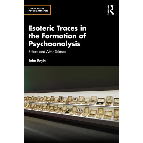 Esoteric Traces in the Formation of Psychoanalysis: Before and After Science