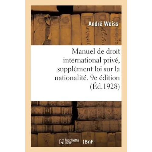 Manuel de Droit International Privé, Supplément Loi Sur La Nationalité. 9e Édition