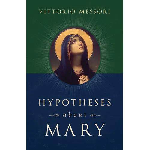 Hypotheses about Mary: Facts, Clues, Enigmas