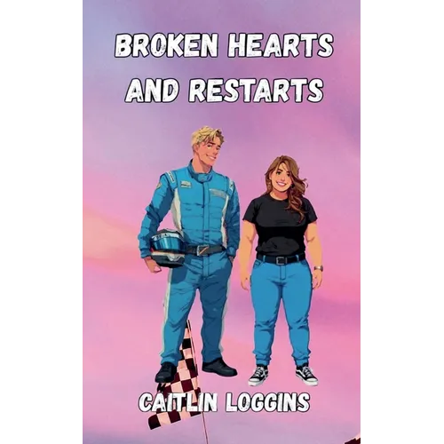 Broken Hearts and Restarts - Paperback
