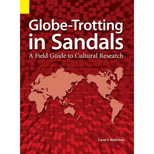 Globe Trotting in Sandals: A Field Guide to Cultural Research
