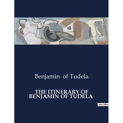 The Itinerary of Benjamin of Tudela